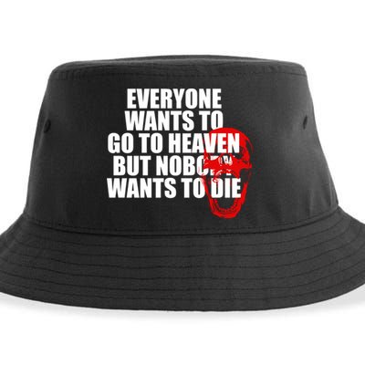 Everyone Wants To Go To Heaven But Nobody Wants To Die Sustainable Bucket Hat