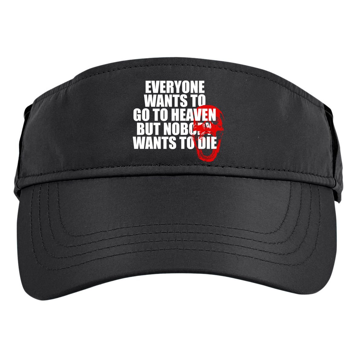 Everyone Wants To Go To Heaven But Nobody Wants To Die Adult Drive Performance Visor