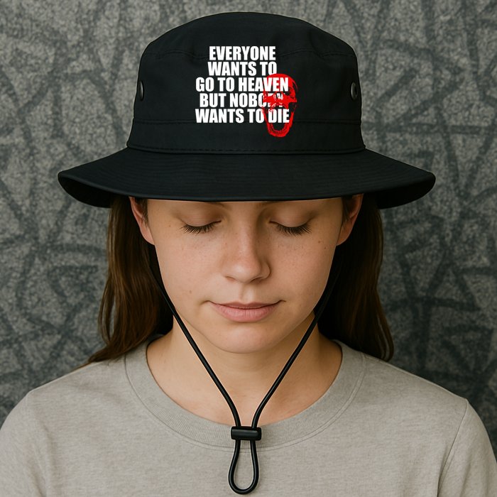 Everyone Wants To Go To Heaven But Nobody Wants To Die Bucket Hat