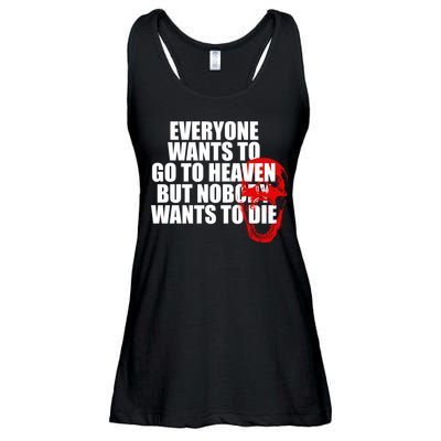 Everyone Wants To Go To Heaven But Nobody Wants To Die Ladies Essential Flowy Tank