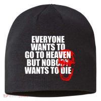 Everyone Wants To Go To Heaven But Nobody Wants To Die Sustainable Beanie
