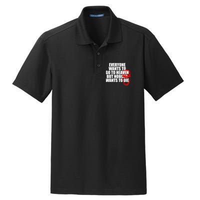 Everyone Wants To Go To Heaven But Nobody Wants To Die Dry Zone Grid Polo
