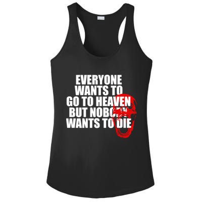Everyone Wants To Go To Heaven But Nobody Wants To Die Ladies PosiCharge Competitor Racerback Tank