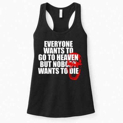 Everyone Wants To Go To Heaven But Nobody Wants To Die Womens Tank Top