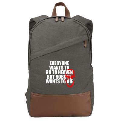 Everyone Wants To Go To Heaven But Nobody Wants To Die Cotton Canvas Backpack