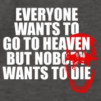Everyone Wants To Go To Heaven But Nobody Wants To Die Vector Backpack
