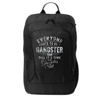 Everyone Wants To Be Gangster Till ItS Time City Backpack
