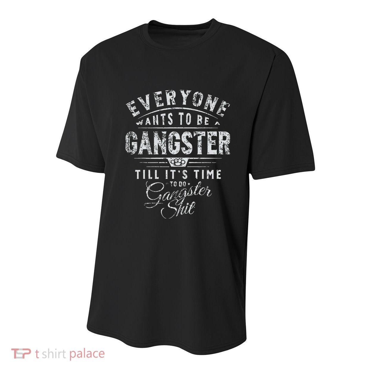 Everyone Wants To Be Gangster Till ItS Time Youth Performance Sprint T-Shirt