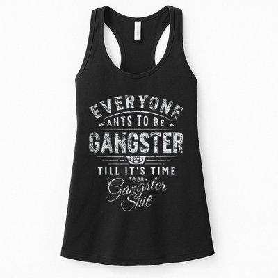 Everyone Wants To Be Gangster Till ItS Time Womens Tank Top