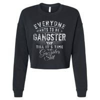 Everyone Wants To Be Gangster Till ItS Time Cropped Pullover Crew