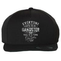 Everyone Wants To Be Gangster Till ItS Time Wool Snapback Cap