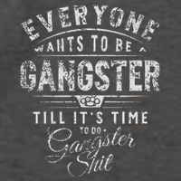 Everyone Wants To Be Gangster Till ItS Time Vector Backpack