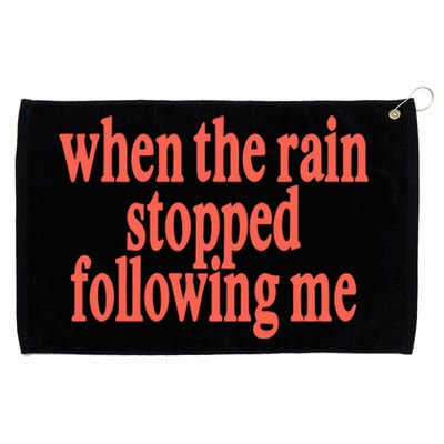 Eaj When The Rain Stopped Following Me Grommeted Golf Towel