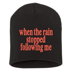 Eaj When The Rain Stopped Following Me Short Acrylic Beanie