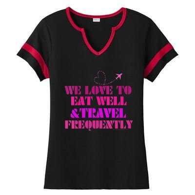 Eat Well Travel Frequently Ladies Halftime Notch Neck Tee