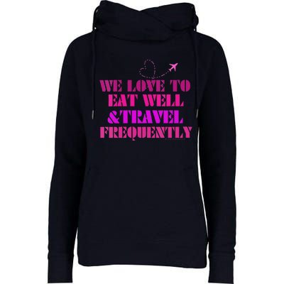 Eat Well Travel Frequently Womens Funnel Neck Pullover Hood