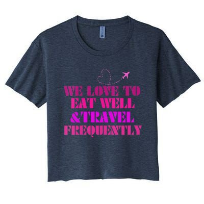 Eat Well Travel Frequently Women's Crop Top Tee