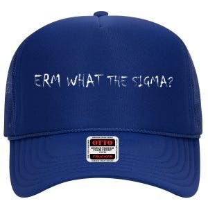 Erm What The Sigma High Crown Mesh Back Trucker Hat