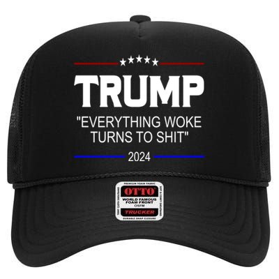 Everything Woke Turns To Shit Funny Trump 2024 President High Crown Mesh Back Trucker Hat