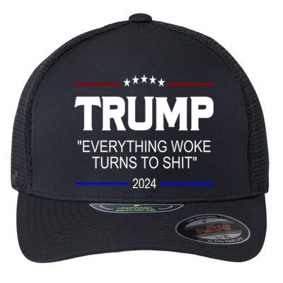 Everything Woke Turns To Shit Funny Trump 2024 President Flexfit Unipanel Trucker Cap