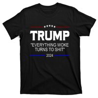 Everything Woke Turns To Shit Funny Trump 2024 President T-Shirt