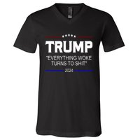 Everything Woke Turns To Shit Funny Trump 2024 President V-Neck T-Shirt