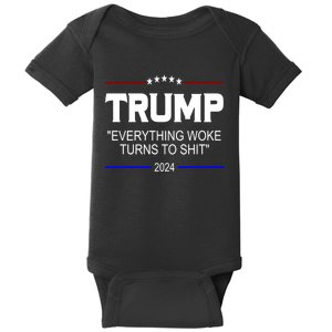 Everything Woke Turns To Shit Funny Trump 2024 President Baby Bodysuit