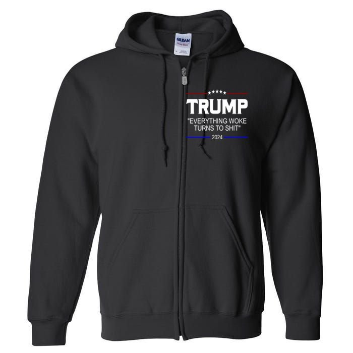 Everything Woke Turns To Shit Funny Trump 2024 President Full Zip Hoodie