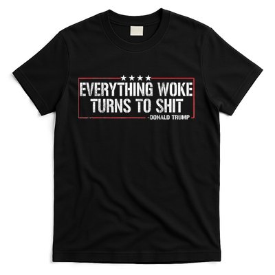 Everything Woke Turns To Shit Donald Trump Funny Political Meme Shirt Political T-Shirt