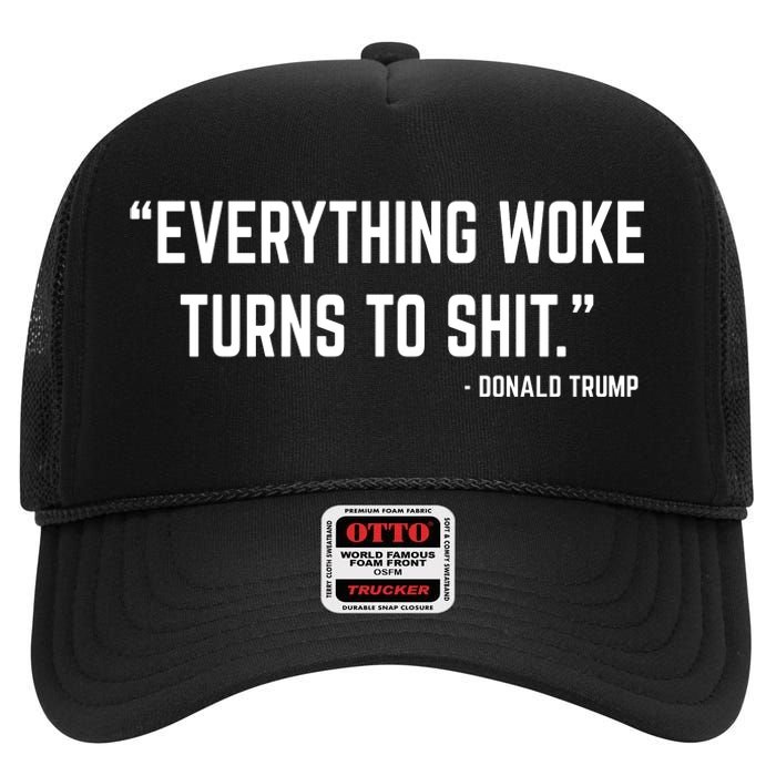 Everything Woke Turns To Shit Donald Trump High Crown Mesh Back Trucker Hat