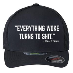 Everything Woke Turns To Shit Donald Trump Flexfit Unipanel Trucker Cap