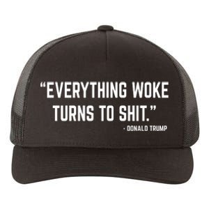 Everything Woke Turns To Shit Donald Trump Yupoong Adult 5-Panel Trucker Hat