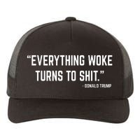 Everything Woke Turns To Shit Donald Trump Yupoong Adult 5-Panel Trucker Hat