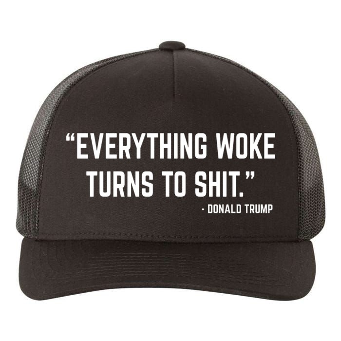 Everything Woke Turns To Shit Donald Trump Yupoong Adult 5-Panel Trucker Hat