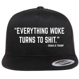 Everything Woke Turns To Shit Donald Trump Flat Bill Trucker Hat