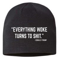 Everything Woke Turns To Shit Donald Trump Sustainable Beanie