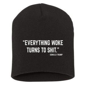 Everything Woke Turns To Shit Donald Trump Short Acrylic Beanie