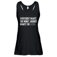 Everybody Wants The Money Nobody Wants The Work Ladies Essential Flowy Tank