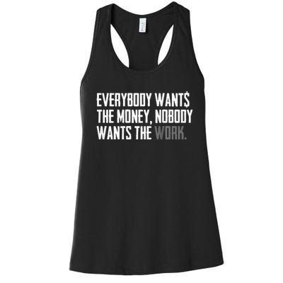 Everybody Wants The Money Nobody Wants The Work Women's Racerback Tank