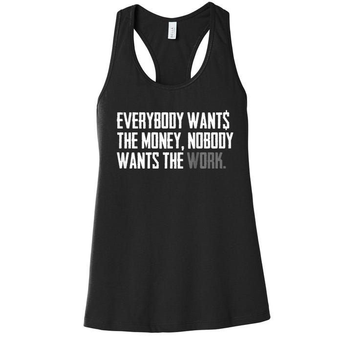 Everybody Wants The Money Nobody Wants The Work Women's Racerback Tank