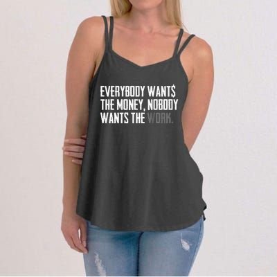 Everybody Wants The Money Nobody Wants The Work Women's Strappy Tank