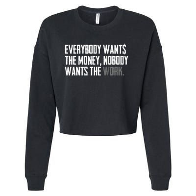 Everybody Wants The Money Nobody Wants The Work Cropped Pullover Crew