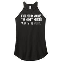 Everybody Wants The Money Nobody Wants The Work Women's Perfect Tri Rocker Tank