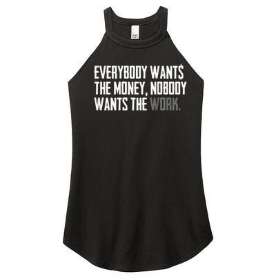 Everybody Wants The Money Nobody Wants The Work Women's Perfect Tri Rocker Tank