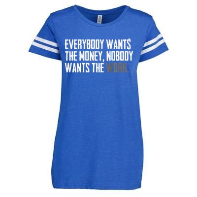 Everybody Wants The Money Nobody Wants The Work Enza Ladies Jersey Football T-Shirt