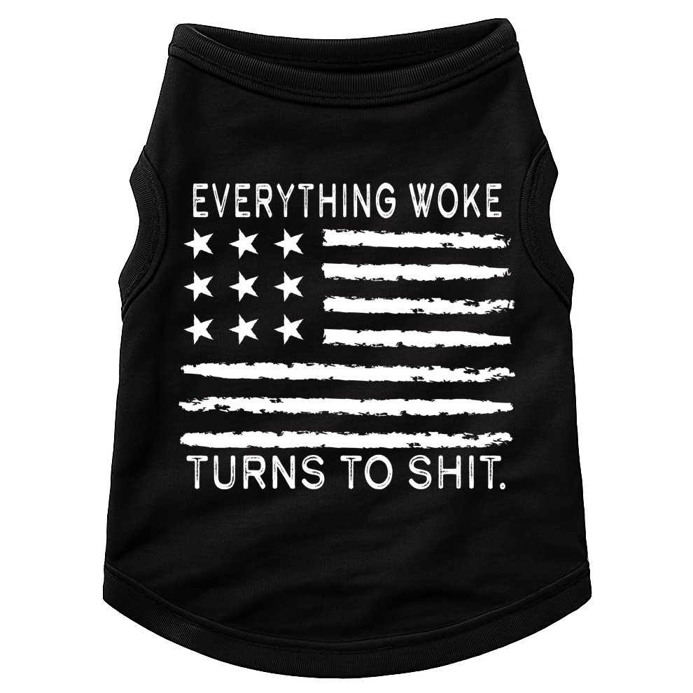 Everything Woke Turns To Shit American Flag Doggie Tank
