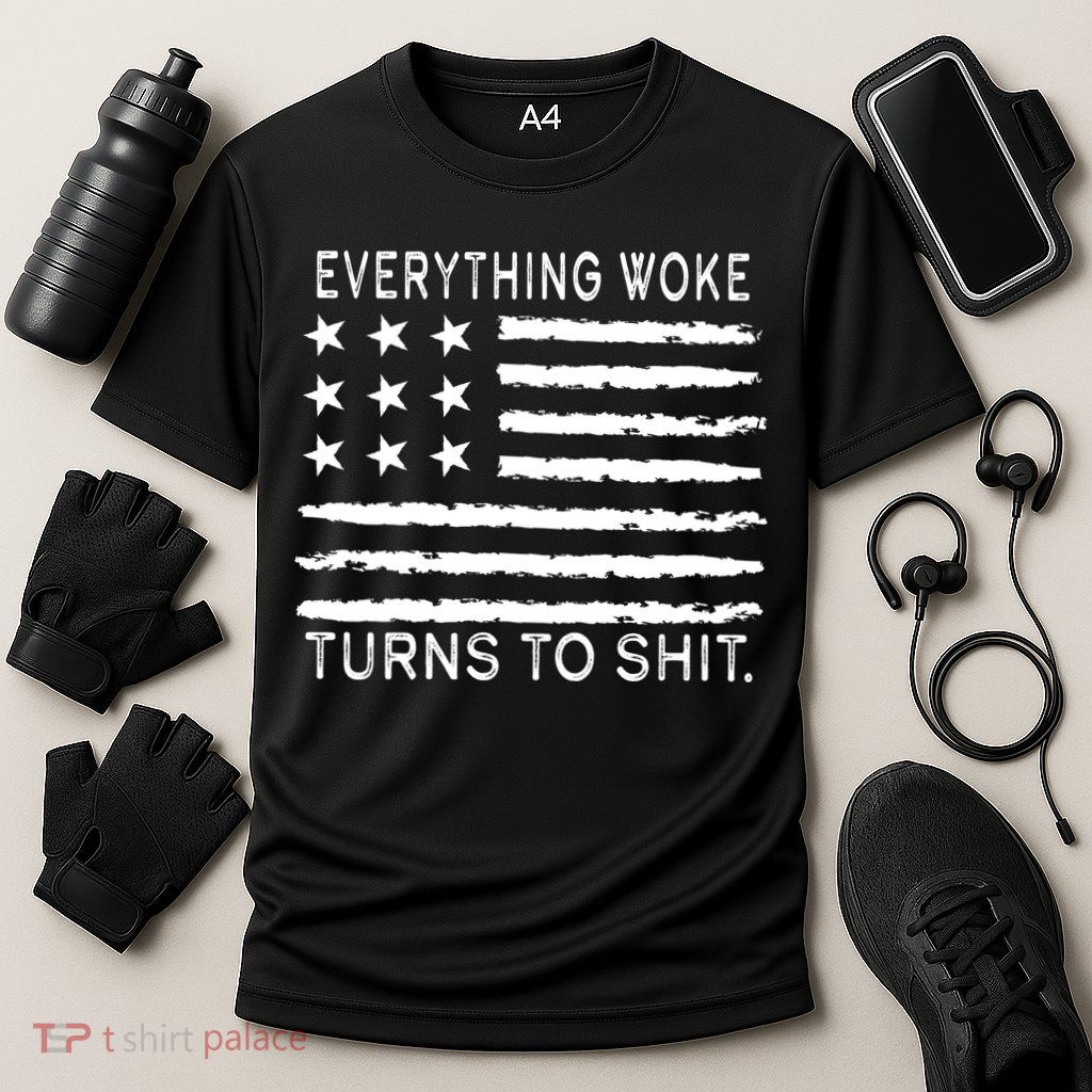 Everything Woke Turns To Shit American Flag Performance Shirt