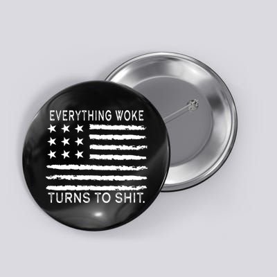 Everything Woke Turns To Shit American Flag Button