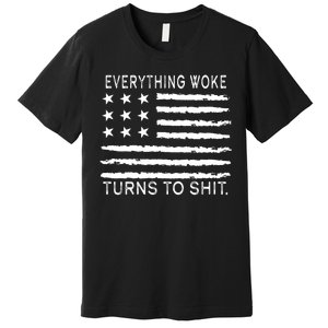 Everything Woke Turns To Shit American Flag Premium T-Shirt