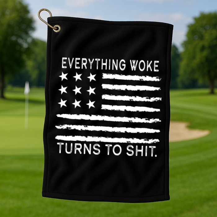 Everything Woke Turns To Shit American Flag Golf Towel